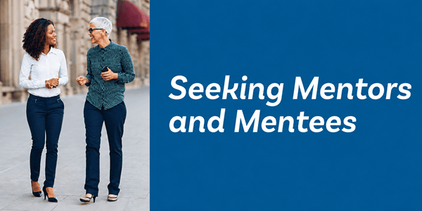 Seeking Mentors and Mentees