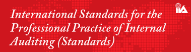 International Standards for the Professional Practice of Internal Auditing (Standards)